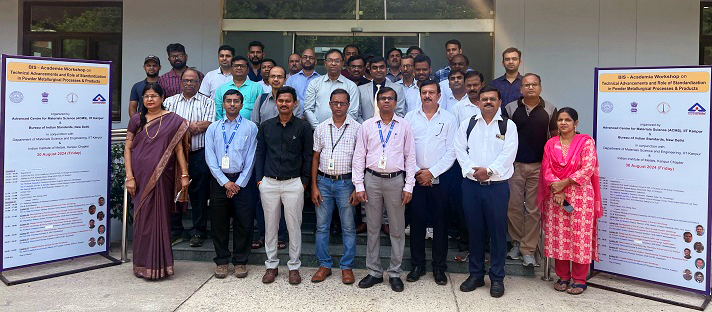 IIT Kanpur Hosts BIS - Academia Workshop on Technical Advancements in Powder Metallurgical Processes &amp; Products